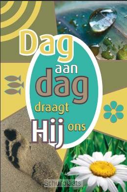Dag aan dag draag Hij ons